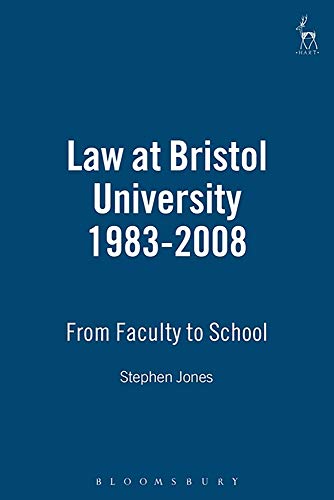 Law at Bristol University 1983-2008: From Faculty to School