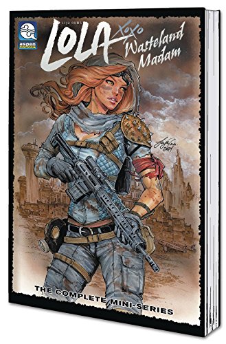 Lola: Wasteland Madam Volume 1 (Lola XOXO Wasteland Madam)
