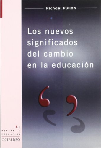 Los nuevos significados del cambio en la educación: 14 (Repensar la educación)