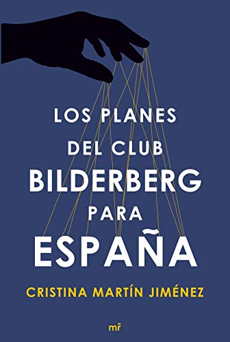 Los planes del club Bilderberg para España (Fuera de Colección)