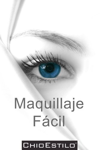 Maquillaje Fácil (Siempre guapa y con estilo nº 1)