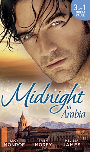 Midnight in Arabia: Heart of a Desert Warrior / The Sheikh's Last Gamble / The Sheikh's Jewel (English Edition)