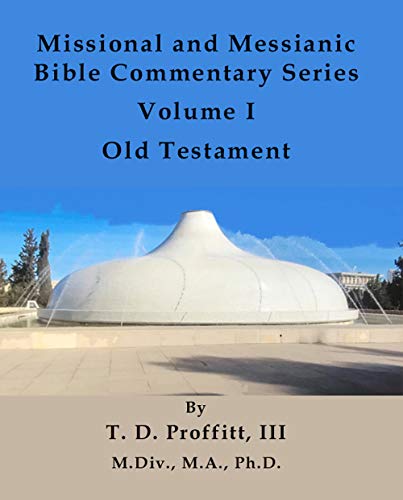 Missional and Messianic Bible Commentary Series: Volume I, Old Testament: Volume 1 (English Edition)