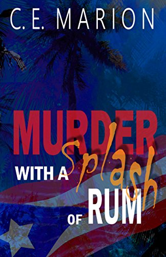 Murder With A Splash Of Rum: A Puerto Rican Murder Mystery (English Edition)