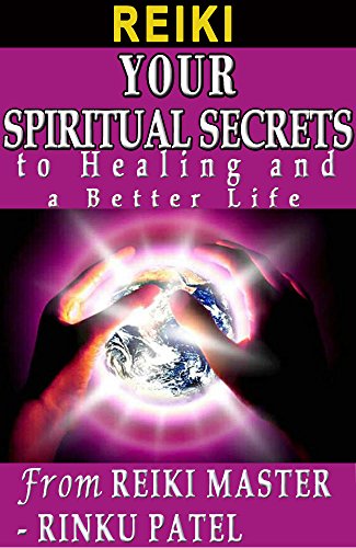 O Reiki em Português:: Seus segredos para a cura espiritual e uma vida melhor: mestre de Reiki - Rinku Patel(Reiki Meditação,Reiki Cura,Reiki Guia de iniciação) (English Edition)