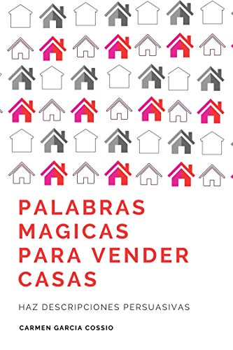 PALABRAS MÁGICAS PARA VENDER CASAS: Haz descripciones persuasivas