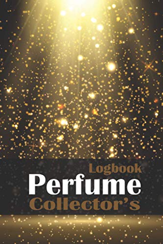 Perfume Collector’s Logbook: Golden ray shining cover-perfume bottle collection workbook-Fragrance Review Journal- Gift book for family, friend, lover, partner
