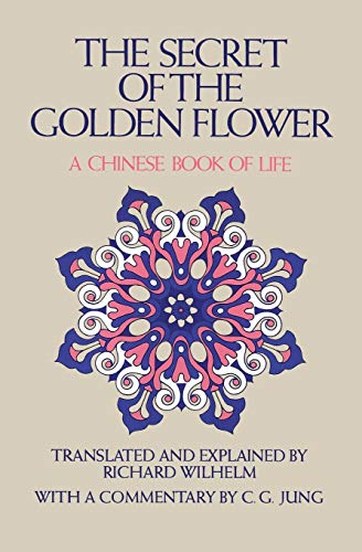 Richard Wilhelm, W: The Secret of the Golden Flower: A Chinese Book of Life
