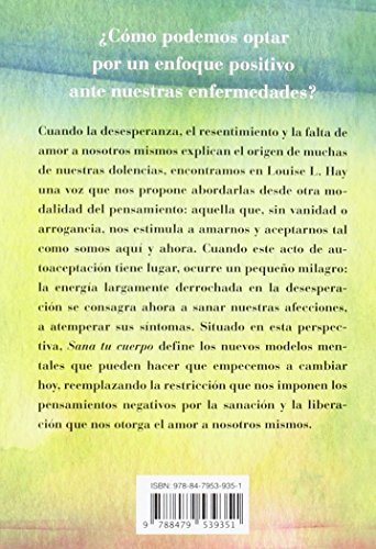 Sana tu cuerpo: Las causas mentales de la enfermedad física y las formas metafísicas de superarlas (Vintage)