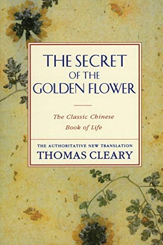 Secret of the Golden Flower, The: The Classic Chinese Book of Life