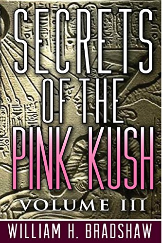 Secrets of the Pink Kush Volume 3 (English Edition)