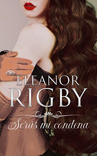 Serás mi condena (Acuerdos de Escándalo nº 4)