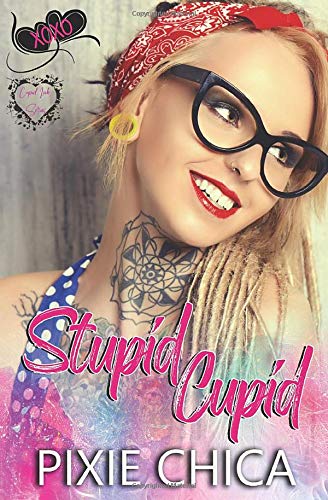 Stupid Cupid: Cupid Ink Series: Book 1 (XOXO: Valentine 2020)