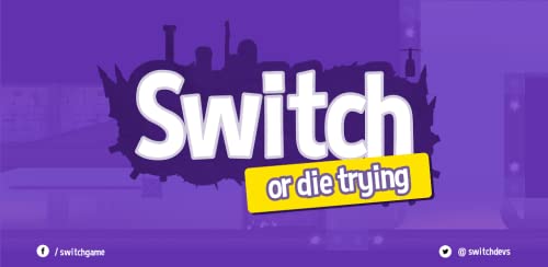 Switch - Or Die Trying