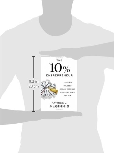 The 10% Entrepreneur: Live Your Startup Dream Without Quitting Your Day Job