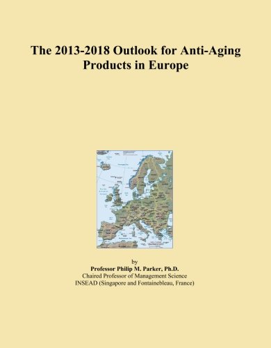 The 2013-2018 Outlook for Anti-Aging Products in Europe