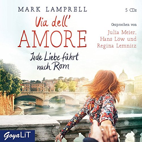 Via dell'Amore. Jede Liebe führt nach Rom