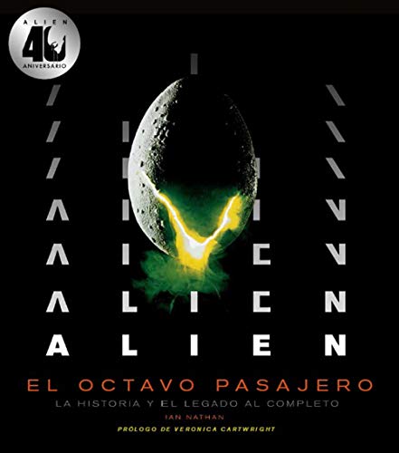 Alien. El octavo pasajero: La historia y el legado al completo (Series y Películas)
