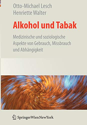Alkohol und Tabak: Medizinische und Soziologische Aspekte von Gebrauch, Missbrauch und Abhängigkeit