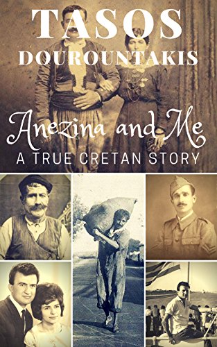 Anezina and Me: A True Cretan Story (English Edition)