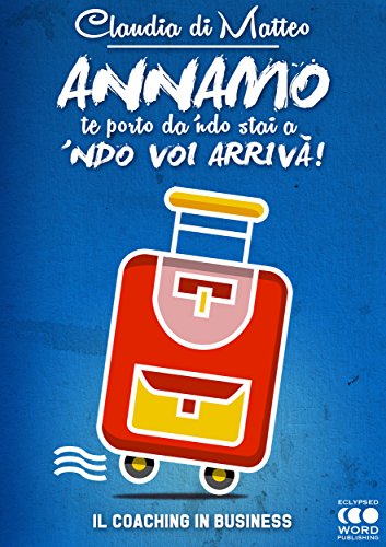 Annamo: Il Coaching in Business (Italian Edition)