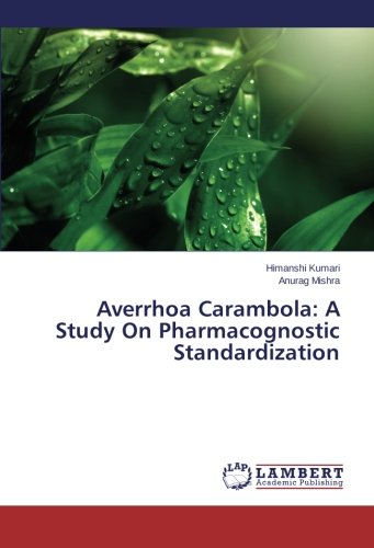 Averrhoa Carambola: A Study On Pharmacognostic Standardization