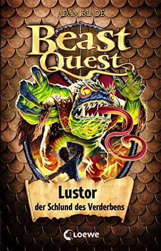 Beast Quest 57 - Lustor, der Schlund des Verderbens: Kinderbuch für Jungen ab 8 Jahre (German Edition)
