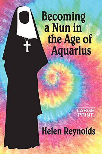 Becoming a Nun in the Age of Aquarius (English Edition)