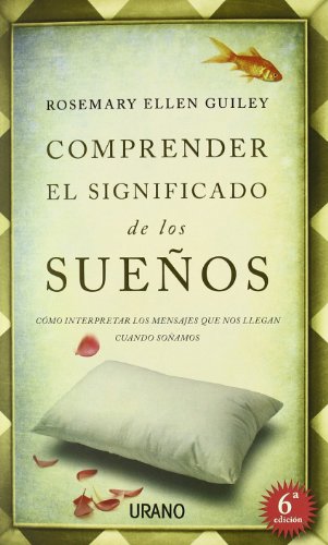 Comprender el significado de los sueños: Cómo interpretar los mensajes que nos llegan cuando soñamos (Crecimiento personal)