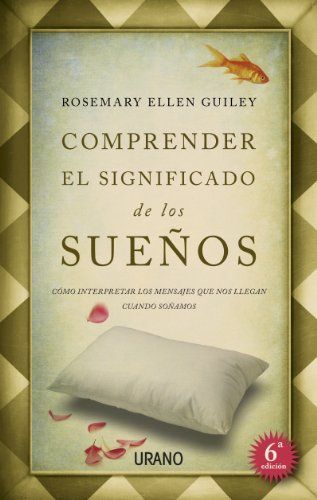 Comprender el significado de los sueños: Cómo interpretar los mensajes que nos llegan cuando soñamos (Crecimiento personal)