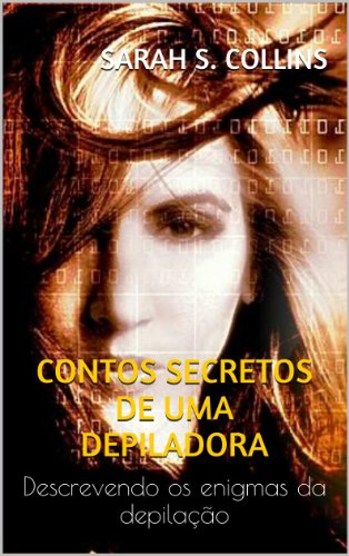 Contos secretos de uma depiladora (Portuguese Edition)