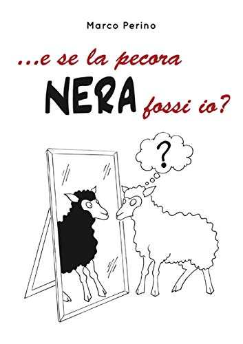 ... e se la pecora nera fossi io? (Italian Edition)