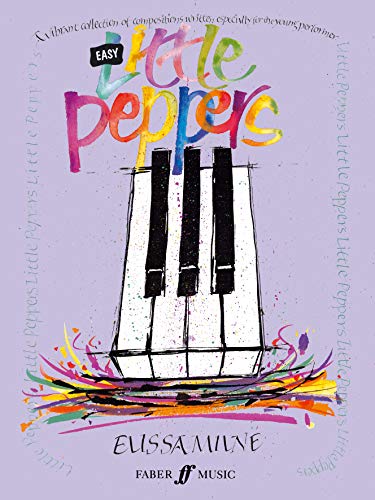 Easy Little Peppers: A Vibrant Collection of Compositions Written Especially for the Young Performer: (Piano) (Peppers Series)