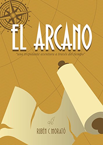 El Arcano: Una trepidante historia a través del tiempo