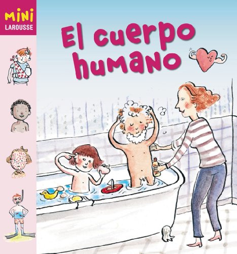 El cuerpo humano (LAROUSSE - Infantil / Juvenil - Castellano - A partir de 5/6 años - Colección Mini Larousse)