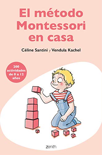 El método Montessori en casa: 200 actividades de 0 a 12 años