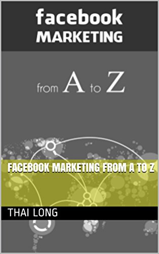 FACEBOOK Marketing from A to Z (English Edition)