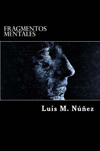 Fragmentos mentales: Una colección de relatos