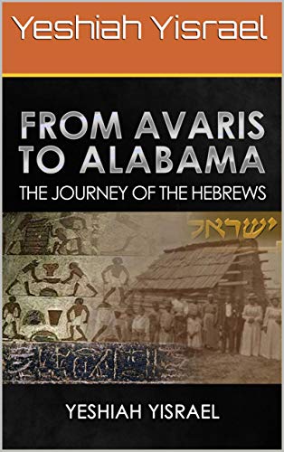 From Avaris To Alabama: The Journey of the Hebrews (English Edition)