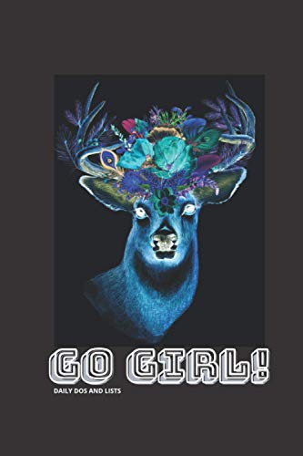 Go Girl Daily Dos and Lists: A minimalist 6 × 9 To-do list notebook for a year and a month of time management to help you organise your time, classes, ... for students, teachers, workers, secretaries.