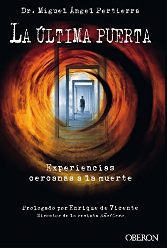 La última puerta. Experiencias cercanas a la muerte (Libros singulares)