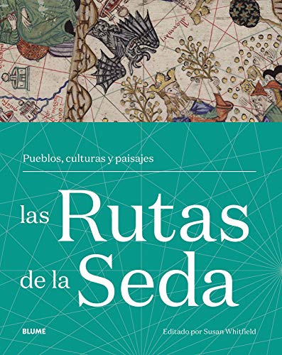 Las Rutas De la Seda: Pueblos, culturas y paisajes