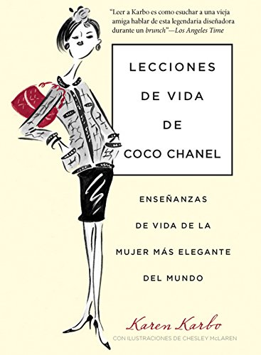 Lecciones de vida de Coco Chanel: Enseñanzas De Vida De La Mujer Más Elegante Del Mundo