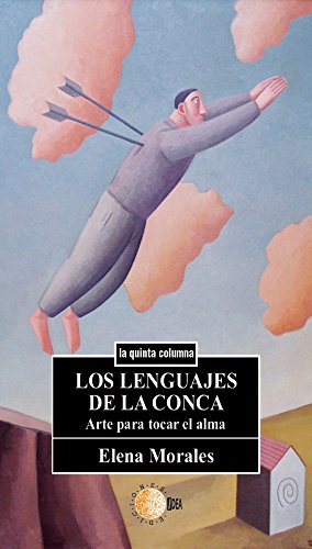 Los lenguajes de la conca. Arte para tocar el alma (La quinta columna)