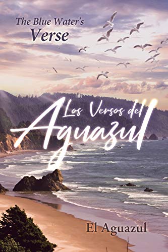 Los Versos del Aguazul: The Blue Water's Verse