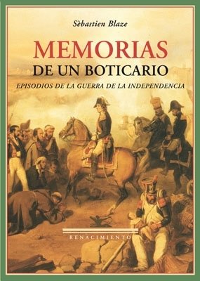 Memorias De Un Boticario: Episodios de la Guerra de la Independencia (Biblioteca Histórica)