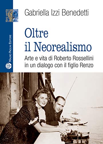 Oltre il neorealismo (Libro Verità   Nuova Serie)