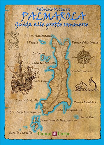 Palmarola: Guida alle grotte sommerse (Campi Aperti Vol. 3) (Italian Edition)