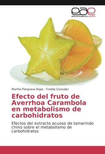 Panqueva Rojas, M: Efecto del fruto de Averrhoa Carambola en