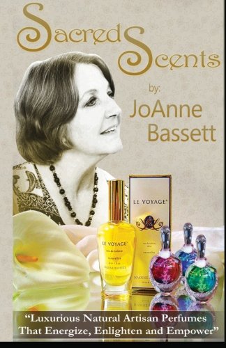 Sacred Scents: "Luxurious Natural Artisan Perfumes That Enlighten, Empower, and Energize!"